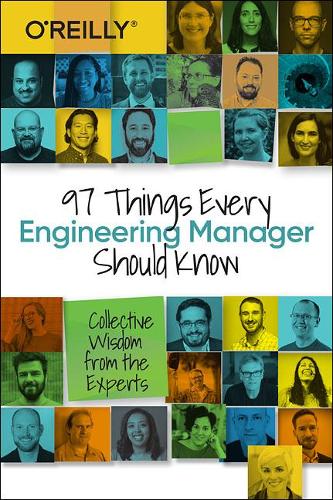 Бумажная книга «97 Things Every Engineering Manager Should Know: Collective Wisdom from the Experts», автор Камиль Фурнье - фото №1