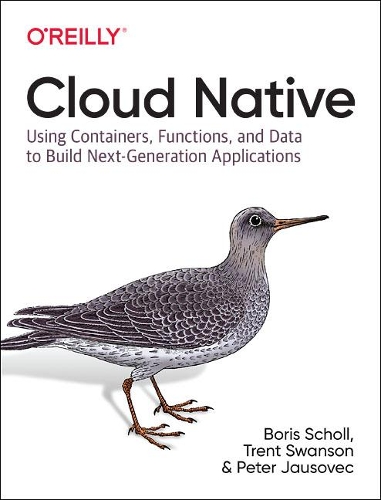 [object Object] «Cloud Native: Using containers, functions, and data to build next-generation applications», автор Борис Шолль - фото №1