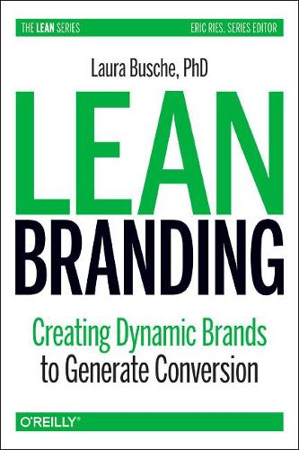 Бумажная книга «Lean Branding: Creating Dynamic Brands to Generate Conversion», автор Лаура Буше - фото №1