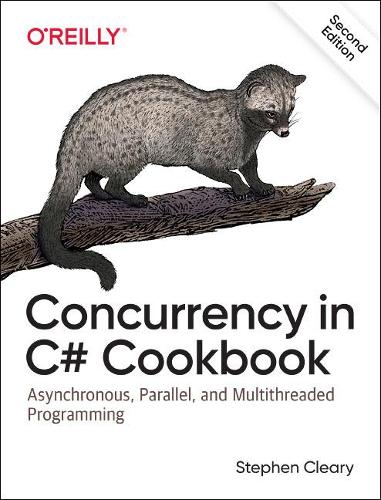 Бумажная книга «Concurrency in C# Cookbook: Asynchronous, Parallel, and Multithreaded Programming», автор Стивен Клири - фото №1