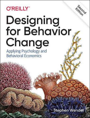 Бумажная книга «Designing for Behavior Change: Applying Psychology and Behavioral Economics», автор Стивен Вендел - фото №1
