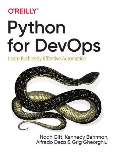 Паперова книга «Python for DevOps: Learn Ruthlessly Effective Automation», авторів Альфредо Деза, Гріг Георгіу, Кеннеді Берман, Ной Гіфт - фото №1
