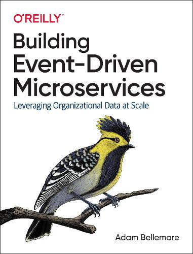 [object Object] «Building Event-Driven Microservices: Leveraging Organizational Data at Scale», автор Адам Беллемар - фото №1