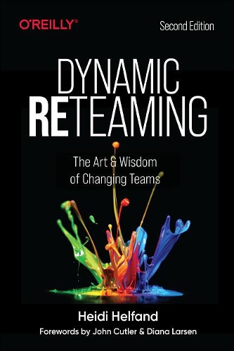 Бумажная книга «Dynamic Reteaming: The Art and Wisdom of Changing Teams», автор Хейди Хелфанд - фото №1