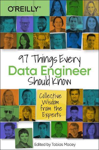 Паперова книга «97 Things Every Data Engineer Should Know: Collective Wisdom from the Experts», автор Тобіас Мейсі - фото №1
