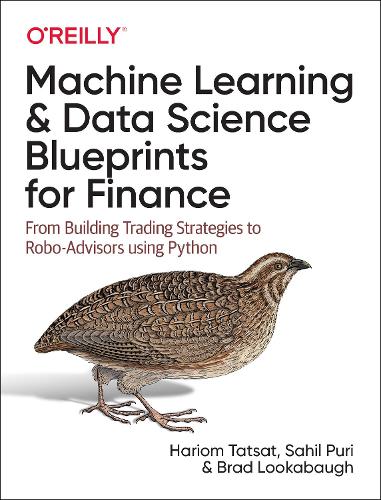 [object Object] «Machine Learning and Data Science Blueprints for Finance: From Building Trading Strategies to Robo-Advisors Using Python», авторів Бред Локабо, Харіом Татсат, Сахіл Пурі - фото №1