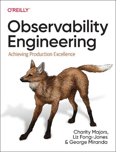 [object Object] «Observability Engineering: Achieving Production Excellence», авторів Черіті Мейджорс, Джордж Міранда, Ліз Фонг-Джонс - фото №1