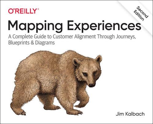 Паперова книга «Mapping Experiences: A Complete Guide to Creating Value through Journeys, Blueprints, and Diagrams», автор Джеймс Калбах - фото №1
