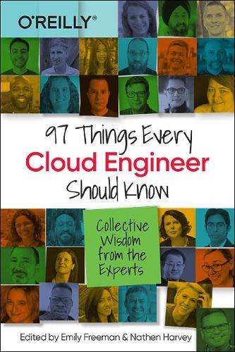 [object Object] «97 Things Every Cloud Engineer Should Know: Collective Wisdom From the Experts», автор Емілі Фріман - фото №1