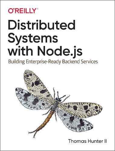 Бумажная книга «Distributed Systems with Node.js: Building Enterprise-Ready Backend Services», автор Томас Хантер II - фото №1