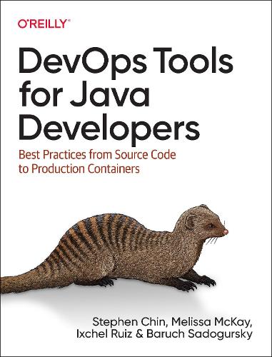 [object Object] «DevOps Tools for Java Developers: Best Practices from Source Code to Production Containers», авторів Барух Садогурський, Іксель Руїс, Мелісса Маккей, Стівен Чін - фото №1