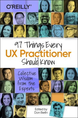 [object Object] «97 Things Every UX Practitioner Should Know: Collective Wisdom from the Experts», автор Даніель Берлін - фото №1