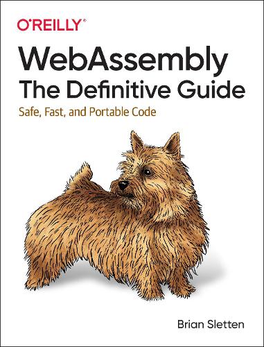[object Object] «WebAssembly - The Definitive Guide: Safe, Fast, and Portable Code», автор Брайан Слеттен - фото №1