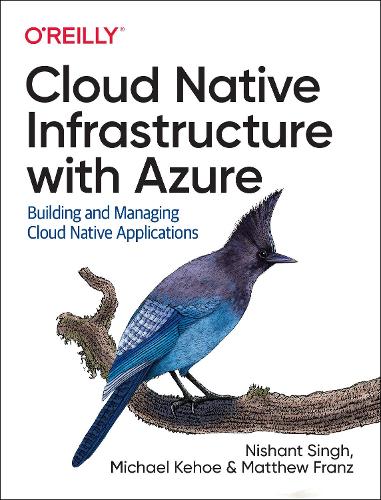[object Object] «Cloud Native Infrastructure with Azure: Building and Managing Cloud Native Applications», авторів Майкл Кіхо, Нішант Сінгх - фото №1