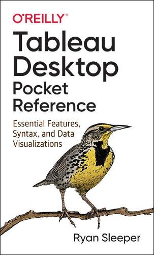 Паперова книга «Tableau Desktop Pocket Reference: Essential Features, Syntax, and Data Visualizations», автор Райан Сліпер - фото №1