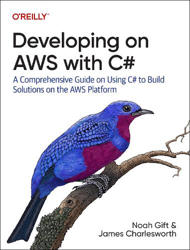[object Object] «Developing on AWS With C#: A Comprehensive Guide on Using C# to Build Solutions on the AWS Platform», авторів Джеймс Чарльзворт, Ной Гіфт - фото №1