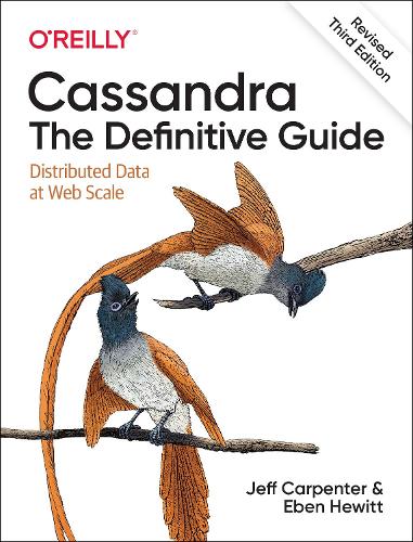 [object Object] «Cassandra: The Definitive Guide, (Revised) Third Edition: Distributed Data at Web Scale», авторів Ебен Г'юїтт, Джефф Карпентер - фото №1