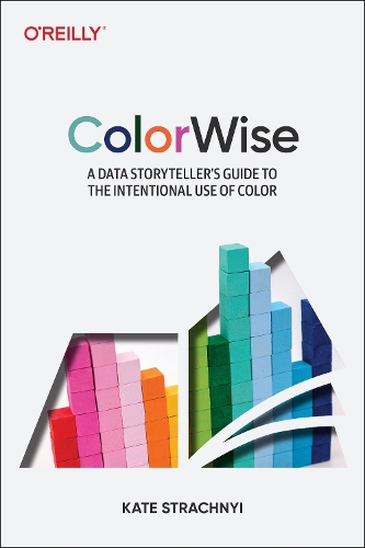 [object Object] «Colorwise: A Data Storyteller's Guide to the Intentional Use of Color», автор Кейт Страхни - фото №1