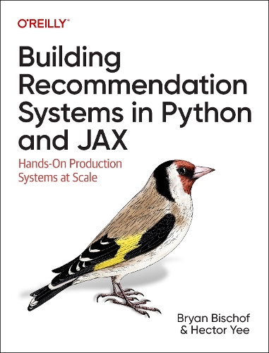 [object Object] «Building Recommendation Systems in Python and Jax: Hands-On Production Systems at Scale», авторів Брайан Бішоф, Гектор Є - фото №1