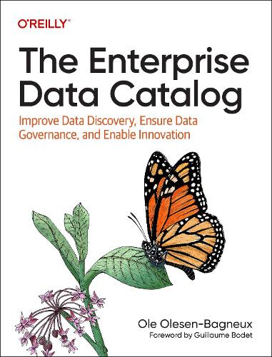 [object Object] «The Enterprise Data Catalog: Improve Data Discovery, Ensure Data Governance, and Enable Innovation», автор Оле Олесен-Баньё - фото №1