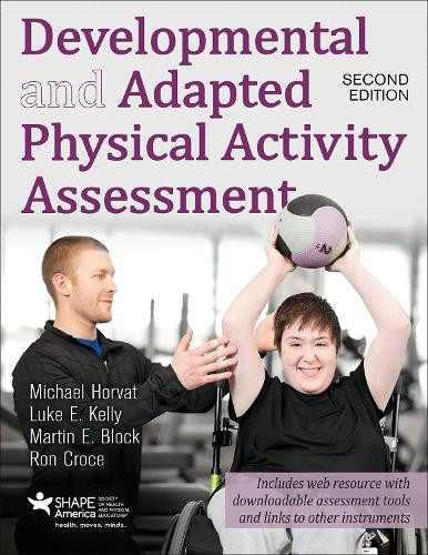 Паперова книга «Developmental and Adapted Physical Activity Assessment 2nd Edition With Web Resource», авторів Люк Келлі, Мартін Блок, Майкл Хорват, Рон Кроче - фото №1