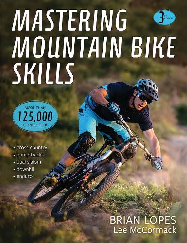Бумажная книга «Mastering Mountain Bike Skills», авторов Брайан Лопес, Ли Маккормак - фото №1