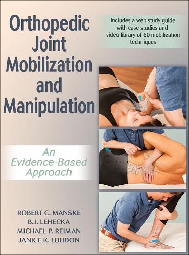 Бумажная книга «Orthopedic Joint Mobilization and Manipulation with Web Study Guide: An Evidence-Based Approach», авторов Брайан Лехекка, Дженис Лоудон, Майкл Рейман, Роберт Манске - фото №1