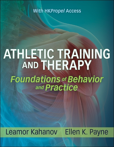 Бумажная книга «Athletic Training and Therapy: Foundations of Behavior and Practice», авторов Эллен К. Пейн, Лимор Каханов - фото №1