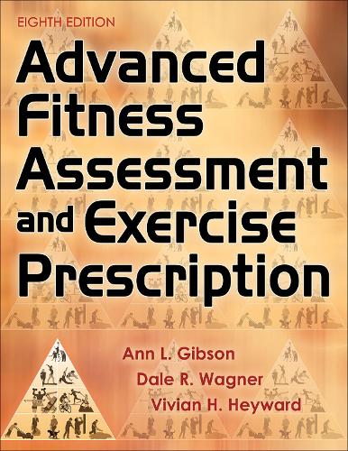 [object Object] «Advanced Fitness Assessment and Exercise Prescription», авторів Енн Л. Гібсон, Дейл Р. Вагнер - фото №1