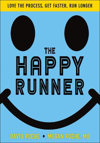 Паперова книга «The Happy Runner: Love the Process, Get Faster, Run Longer», авторів Девід Рош, Меган Рош - фото №1