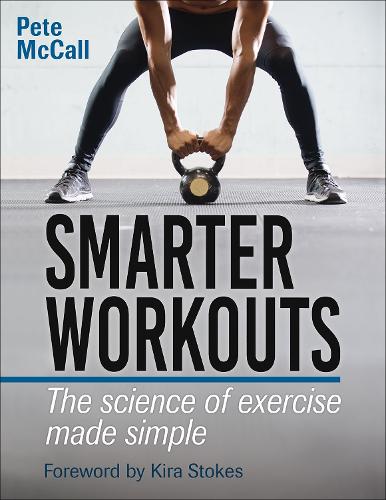 Паперова книга «Smarter Workouts: The Science of Exercise Made Simple», автор Піт МакКолл - фото №1