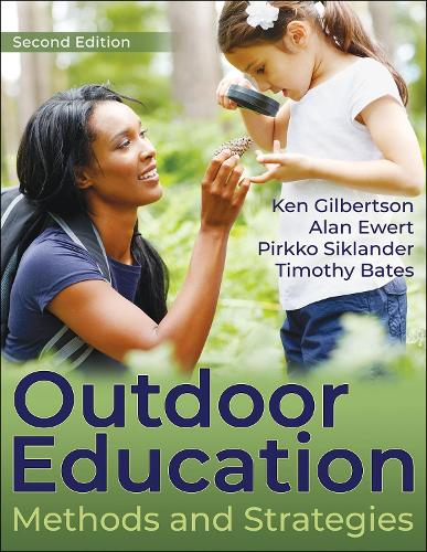Бумажная книга «Outdoor Education: Methods and Strategies», авторов Алан Юэрт, Кен Гилбертсон, Пиркко Сикландер, Тимоти Бейтс - фото №1