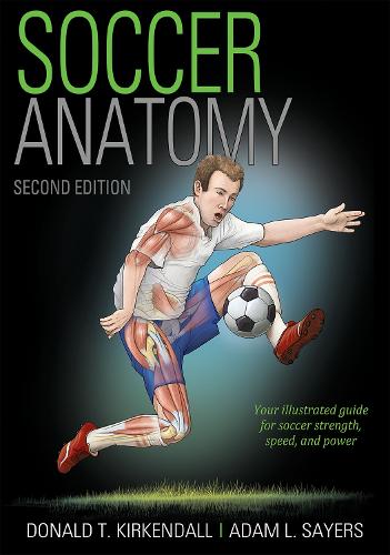 Бумажная книга «Soccer Anatomy», авторов Адам Сэйерс, Дональд Т. Киркендалл - фото №1