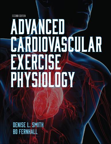 Паперова книга «Advanced Cardiovascular Exercise Physiology», авторів Бо Фернхолл, Деніз Л. Сміт - фото №1