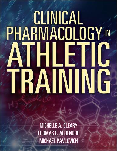 Бумажная книга «Clinical Pharmacology in Athletic Training», авторов Мишель Клири, Майк Павлович, Том Абденур - фото №1