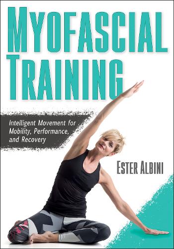 [object Object] «Myofascial Training: Intelligent Movement for Mobility, Performance, and Recovery», автор Эстер Альбини - фото №1