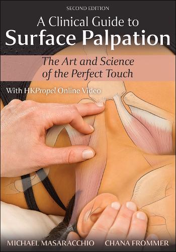 Бумажная книга «A Clinical Guide to Surface Palpation: The Art and Science of the Perfect Touch», авторов Чана Фроммер, Майкл Масараккио - фото №1