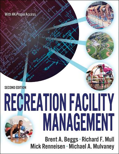 Бумажная книга «Recreation Facility Management», авторов Брент А. Беггс, Мик Реннайзен, Ричард Ф. Мулл - фото №1