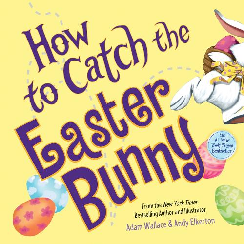 Паперова книга «How to Catch the Easter Bunny», автор Адам Воллес - фото №1