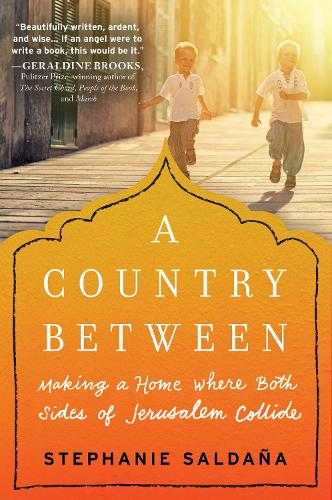 Паперова книга «A Country Between: Making a Home Where Both Sides of Jerusalem Collide», автор Стефані Сальданья - фото №1