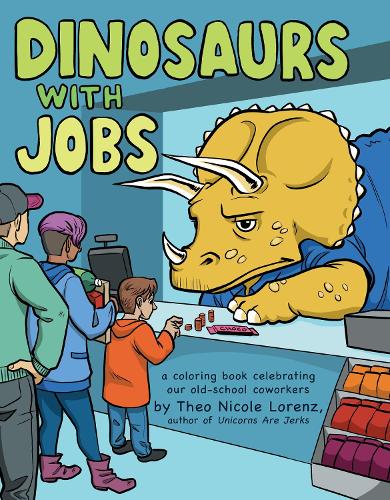 Паперова книга «Dinosaurs with Jobs: A Coloring Book Celebrating Our Old-School Coworkers», автор Sourcebooks - фото №1