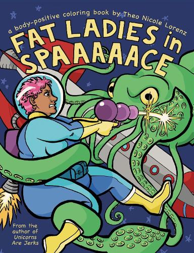 Паперова книга «Fat Ladies in Spaaaaace: A Body-Positive Coloring Book», автор Sourcebooks - фото №1