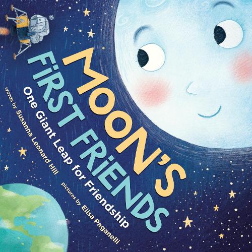 Бумажная книга «Moon's First Friends: One Giant Leap for Friendship», автор Сюзанна Леонард Хилл - фото №1