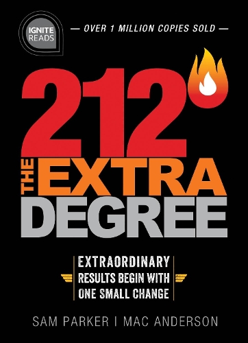 Бумажная книга «212 The Extra Degree: Extraordinary Results Begin with One Small Change», авторов Мак Андерсон, Сэм Паркер - фото №1
