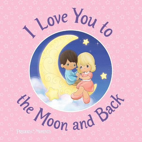 Бумажная книга «I Love You to the Moon and Back», авторов Precious Moments, Сюзанна Леонард Хилл - фото №1