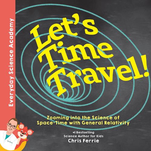 Бумажная книга «Let's Time Travel!: Zooming into the Science of Space-Time with General Relativity», автор Крис Ферри - фото №1