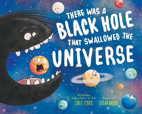 Бумажная книга «There Was a Black Hole that Swallowed the Universe», автор Крис Ферри - фото №1