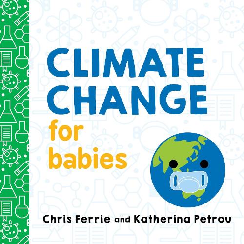 [object Object] «Climate Change for Babies», авторів Кріс Феррі, Катерина Петру - фото №1