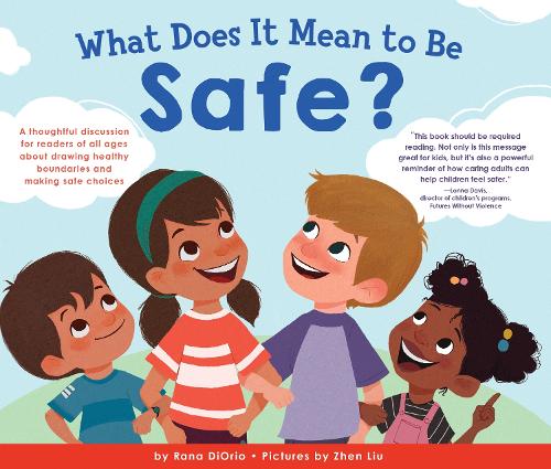 Бумажная книга «What Does It Mean to Be Safe?: A thoughtful discussion for readers of all ages about drawing healthy boundaries and making safe choices», автор Рана ДиОрио - фото №1