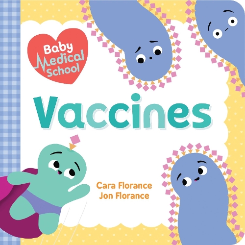 [object Object] «Baby Medical School: Vaccines», авторів Кара Флоранс, Джон Флоранс - фото №1